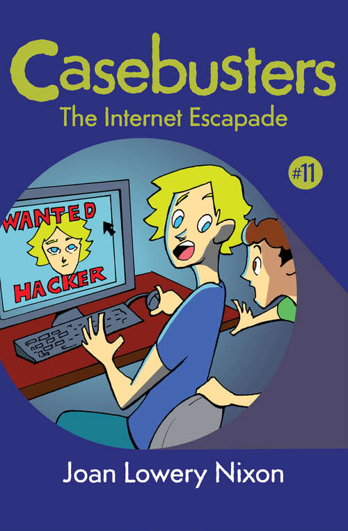 Book cover of The Internet Escapade: Casebusters #11 (Casebusters #11)