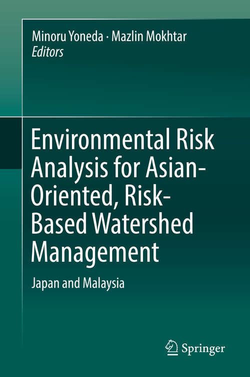 Book cover of Environmental Risk Analysis for Asian-Oriented, Risk-Based Watershed Management: Japan And Malaysia (1st ed. 2018)