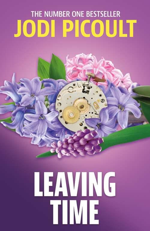 Book cover of Leaving Time: the impossible-to-forget story with a twist you won't see coming by the number one bestselling author of A Spark of Light