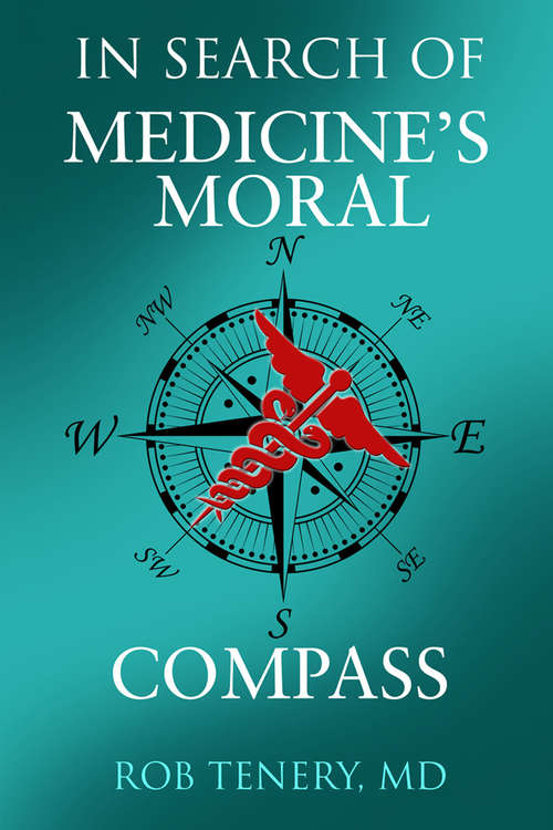 Book cover of In Search of Medicine's Moral Compass (Digital Original) (In Search Of Medicine's Moral Compass Ser.)