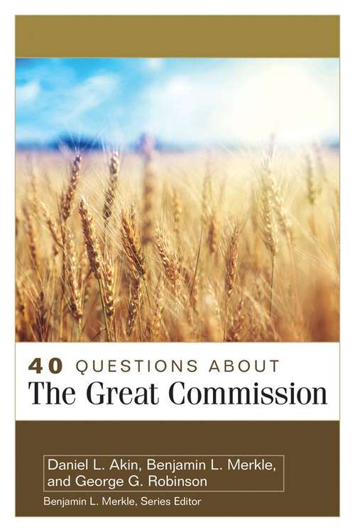 40 Questions About the Great Commission (40 Questions Series)