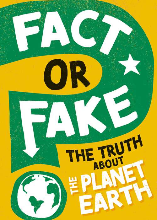 Book cover of The Truth About Planet Earth (Fact or Fake?)