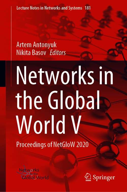 Book cover of Networks in the Global World V: Proceedings of NetGloW 2020 (1st ed. 2021) (Lecture Notes in Networks and Systems #181)