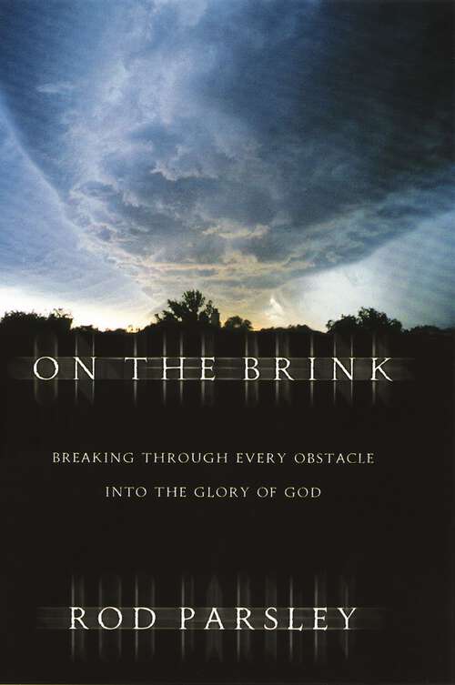 Book cover of On the Brink: Breaking Through Every Obstacle into the Glory of God