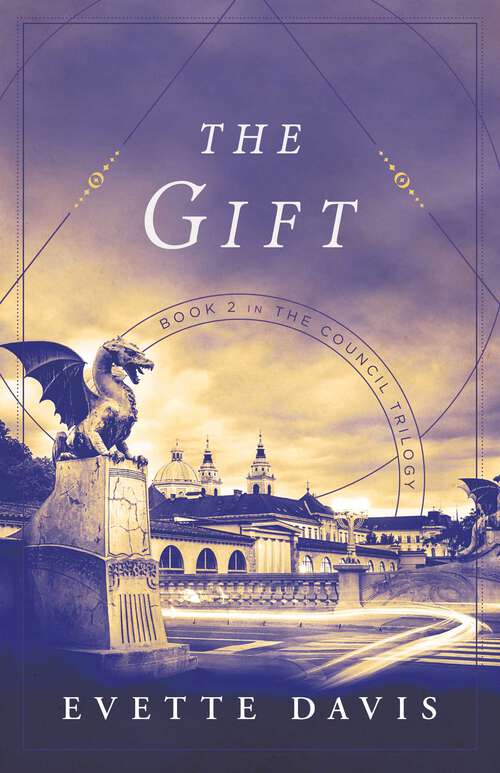 Book cover of The Gift: Book 2 in The Council Trilogy (The Council Trilogy #2)