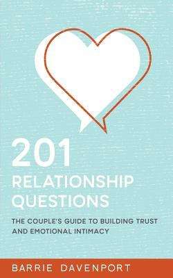 Book cover of 201 Relationship Questions: The Couple's Guide to Building Trust and Emotional Intimacy