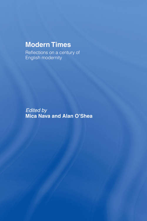 Modern Times: Reflections on a Century of English Modernity