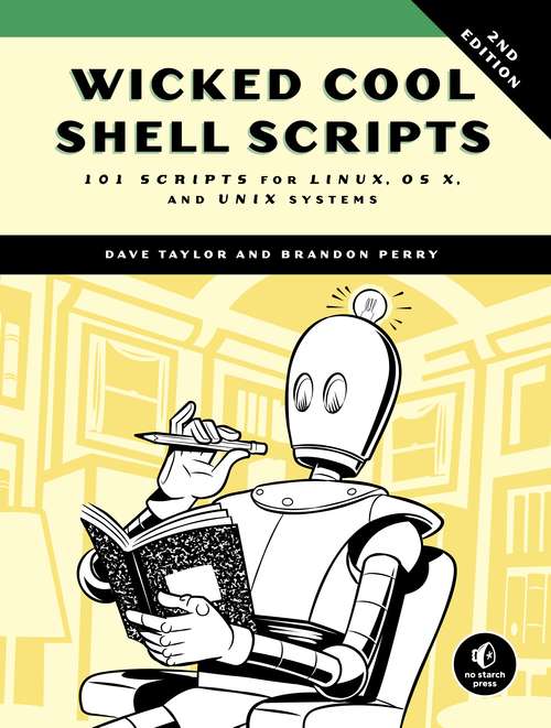 Book cover of Wicked Cool Shell Scripts, 2nd Edition: 101 Scripts for Linux, OS X, and UNIX Systems