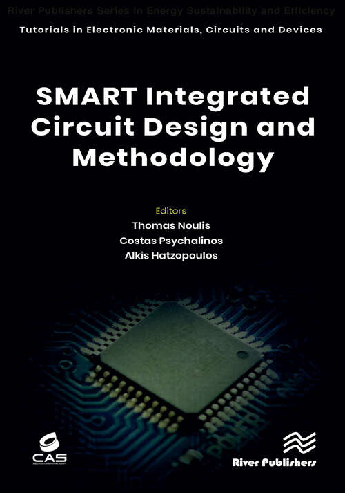 Book cover of SMART Integrated Circuit Design and Methodology (River Publishers Series in Tutorials in Electronic Materials, Circuits, and Devices)