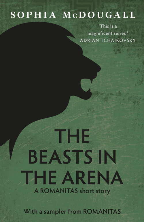 Book cover of The Beasts In The Arena: A short story and sampler from Romanitas