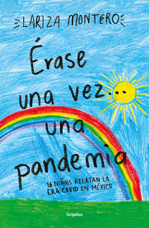 Book cover of Érase una vez... una pandemia: 16 niñ@s relatan la era Covid en México
