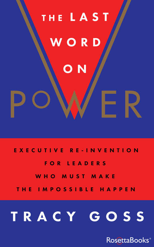 Book cover of The Last Word on Power: Executive Re-Invention for Leaders Who Must Make the Impossible Happen