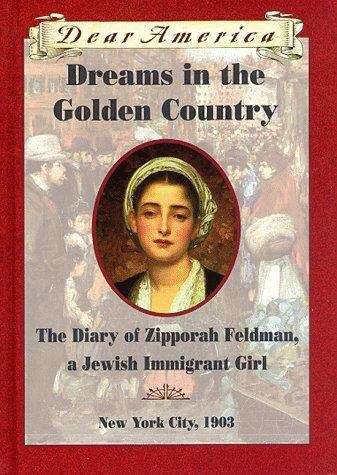 Book cover of Dreams in the Golden Country: The Diary of Zipporah Feldman, a Jewish Immigrant Girl (Dear America)