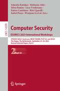 Computer Security. ESORICS 2023 International Workshops: CPS4CIP, ADIoT, SecAssure, WASP, TAURIN, PriST-AI, and SECAI, The Hague, The Netherlands, September 25–29, 2023, Revised Selected Papers, Part II (Lecture Notes in Computer Science #14399)
