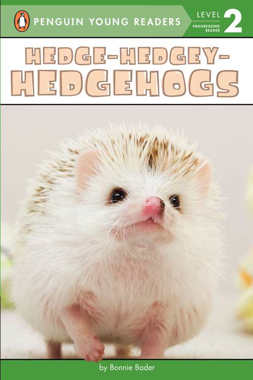 Hedge-Hedgey-Hedgehogs (Penguin Young Readers, Level 2)