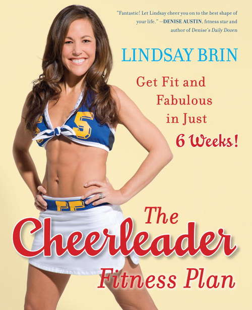Book cover of The Cheerleader Fitness Plan : Get fit and fabulous in just 6 weeks!