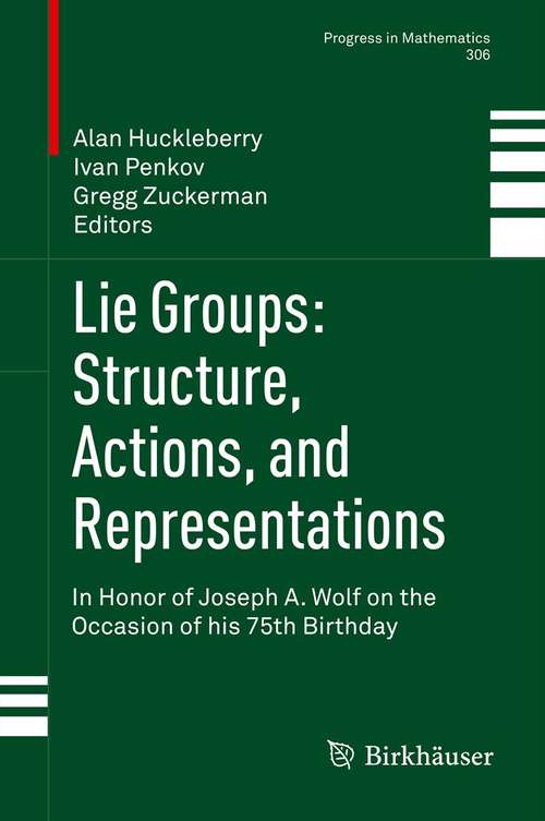 Book cover of Lie Groups: In Honor of Joseph A. Wolf on the Occasion of his 75th Birthday