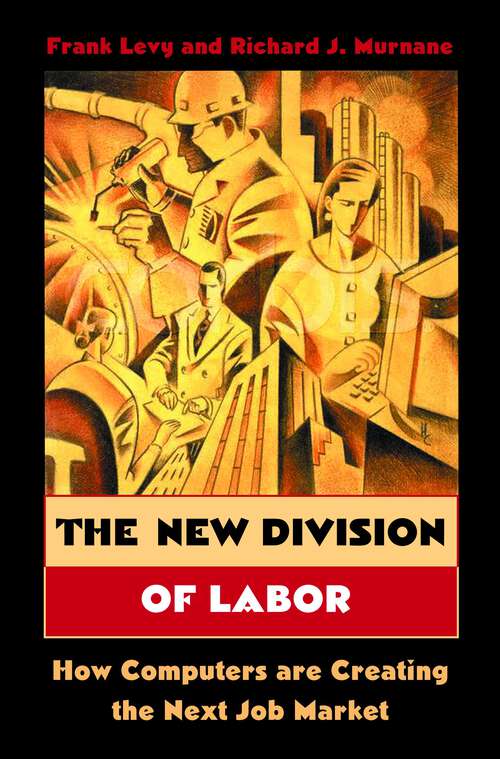 Book cover of The New Division of Labor: How Computers Are Creating the Next Job Market