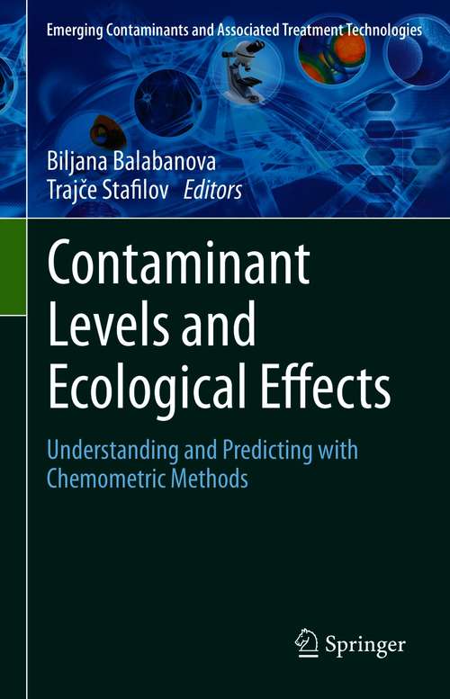 Book cover of Contaminant Levels and Ecological Effects: Understanding and Predicting with Chemometric Methods (1st ed. 2021) (Emerging Contaminants and Associated Treatment Technologies)