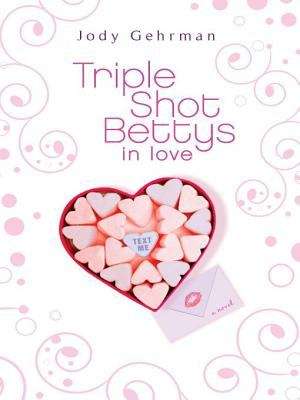 Book cover of Triple Shot Bettys in Love