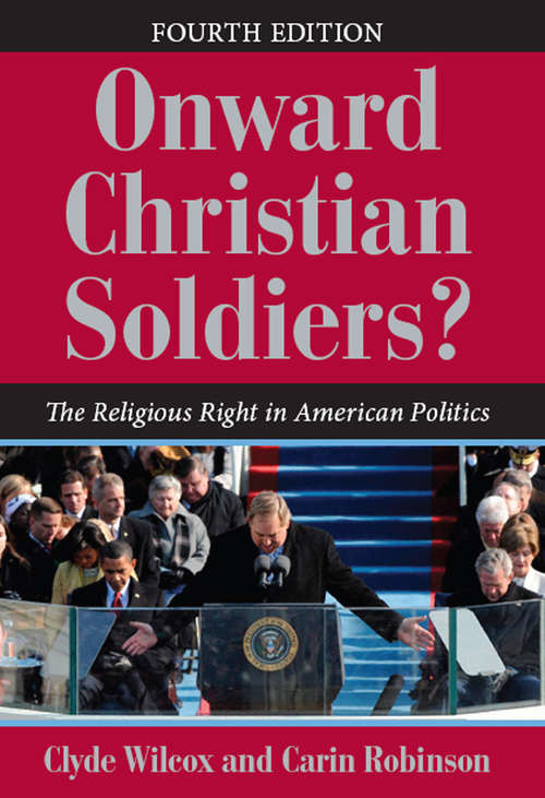 Onward Christian Soldiers?: The Religious Right in American Politics (Dilemmas in American Politics)