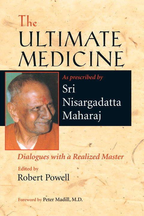 The Ultimate Medicine: Dialogues with a Realized Master