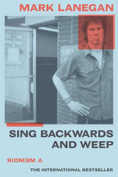 Book cover of Sing Backwards and Weep: A Memoir