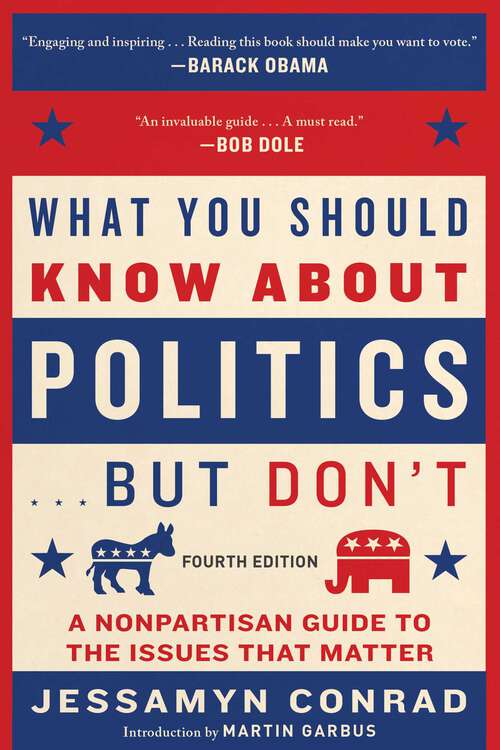 Book cover of What You Should Know About Politics . . . But Don't: A Nonpartisan Guide to the Issues That Matter (3rd Edition)