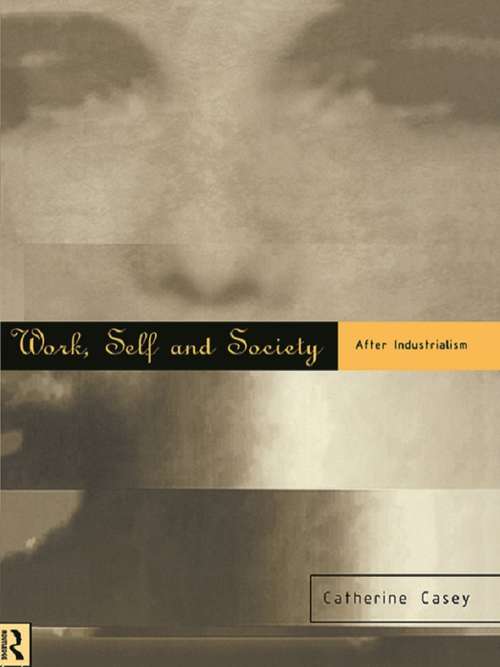 Book cover of Work, Self and Society: After Industrialism