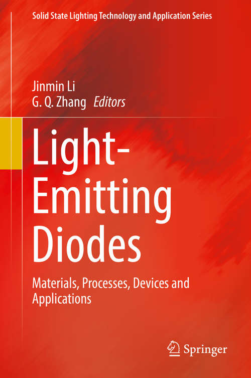 Light-Emitting Diodes: Materials, Processes, Devices and Applications (Solid State Lighting Technology and Application Series #4)