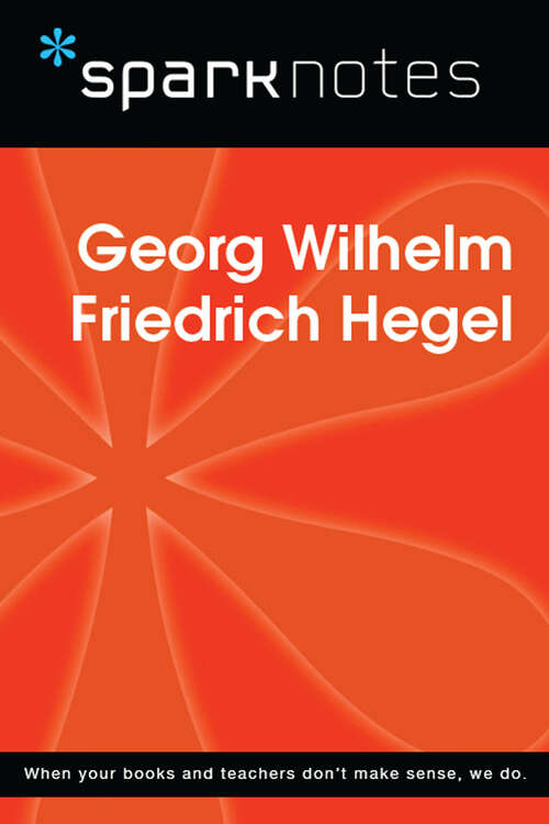 Book cover of Georg Wilhelm Friedrich Hegel (SparkNotes Philosophy Guide)