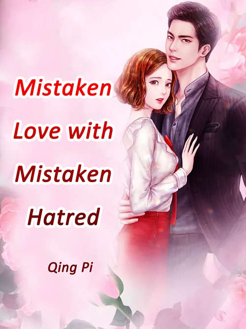 Book cover of Mistaken Love with Mistaken Hatred: Volume 1 (Volume 1 #1)