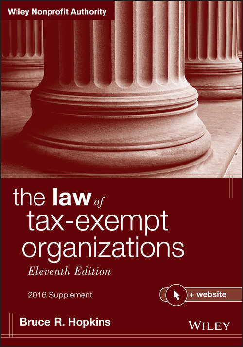 Book cover of The Law of Tax-Exempt Organizations + Website, Eleventh Edition, 2016 Supplement