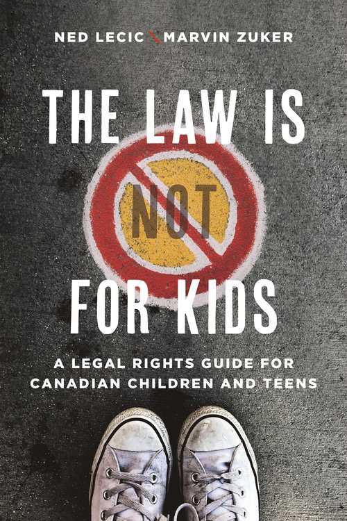 Book cover of The Law is (Not) for Kids: A Legal Rights Guide for Canadian Children and Teens