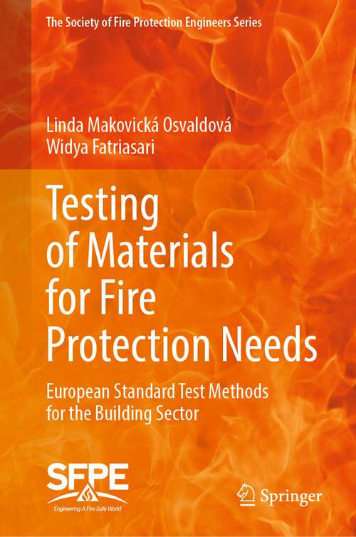 Book cover of Testing of Materials for Fire Protection Needs: European Standard Test Methods for the Building Sector (1st ed. 2023) (The Society of Fire Protection Engineers Series)