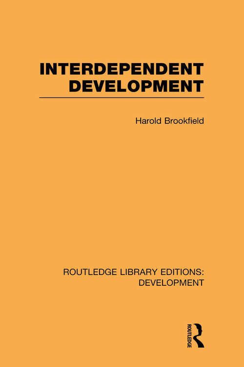 Book cover of Interdependent Development (Routledge Library Editions: Development)