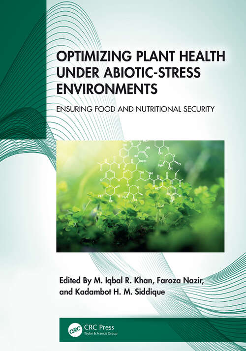 Book cover of Optimizing Plant Health under Abiotic-Stress Environments: Ensuring Food and Nutritional Security (1)