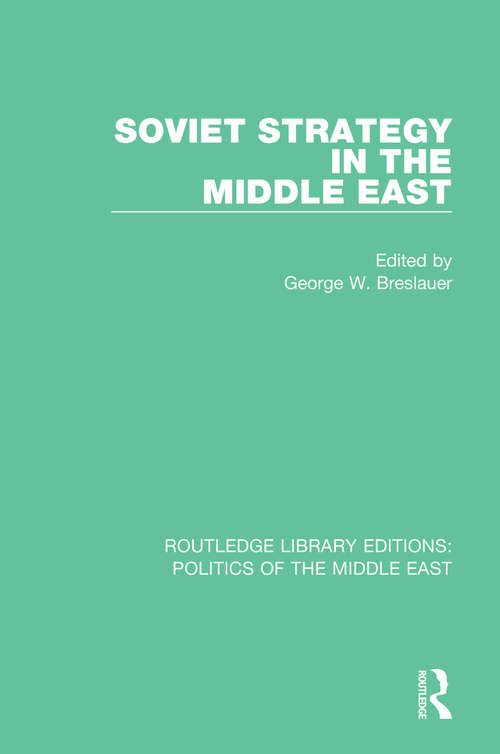 Soviet Strategy in the Middle East (Routledge Library Editions: Politics of the Middle East #22)