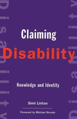 Book cover of Claiming Disability: Knowledge and Identity