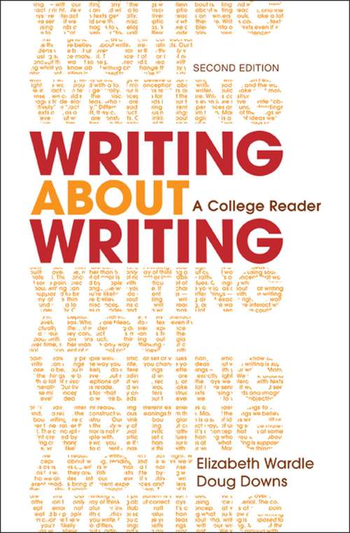 Writing about Writing: A College Reader 2nd Edition