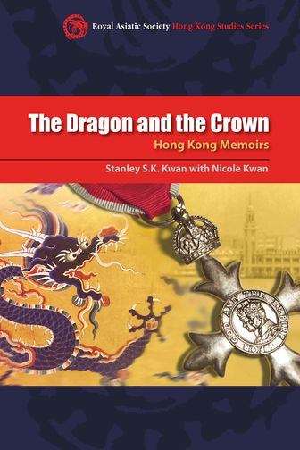 The Dragon and the Crown: Hong Kong Memoirs