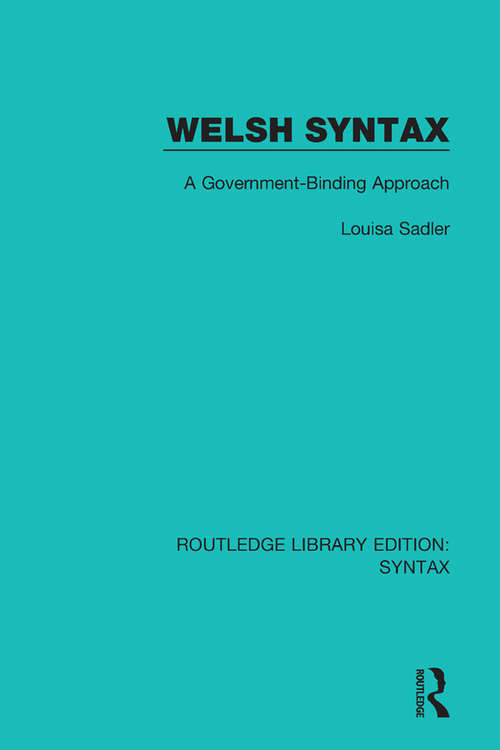 Welsh Syntax: A Government-Binding Approach (Routledge Library Editions: Syntax #22)