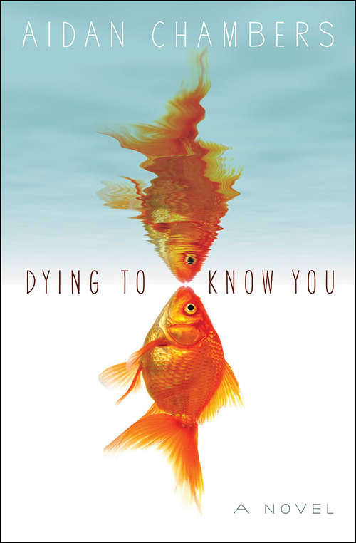 Book cover of Dying to Know You: A Novel