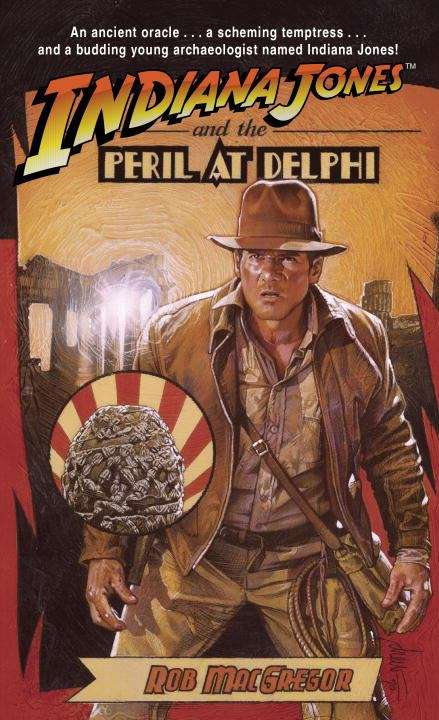 Indiana Jones and the Peril At Delphi (Indiana Jones No. #1)