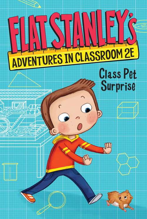 Book cover of Flat Stanley's Adventures in Classroom 2E #1: Class Pet Surprise (Flat Stanley's Adventures in Classroom2E #1)