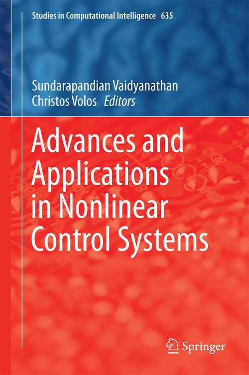 Advances and Applications in Nonlinear Control Systems (Studies in Computational Intelligence #635)