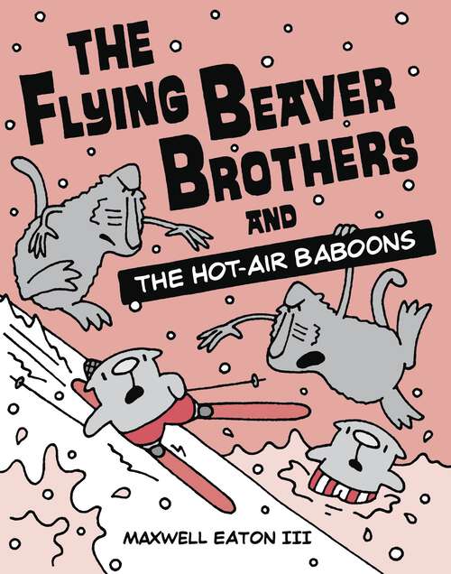 Book cover of The Flying Beaver Brothers and the Hot Air Baboons (The Flying Beaver Brothers #5)