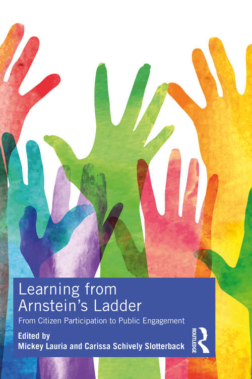 Book cover of Learning from Arnstein's Ladder: From Citizen Participation to Public Engagement
