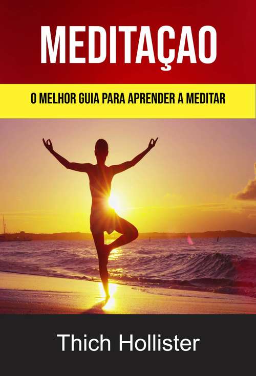 Book cover of Meditação: O Melhor Guia Para Aprender A Meditar