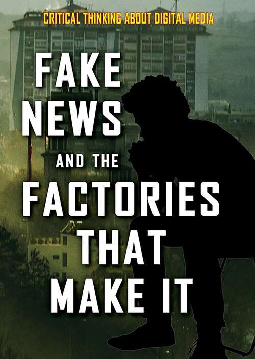 Book cover of Fake News and the Factories that Make It (Critical Thinking About Digital Media)